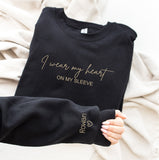 Personalised I Wear My Heart on my Sleeve sweatshirt ~ Names on Sleeves