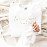Personalised I Wear My Heart on my Sleeve sweatshirt ~ Names on Sleeves