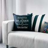 Reserved for Best Teacher at School ~ Personalised Cushion Pillow including infill ~ Teacher Gift ~ Gift for Him Gift for Her