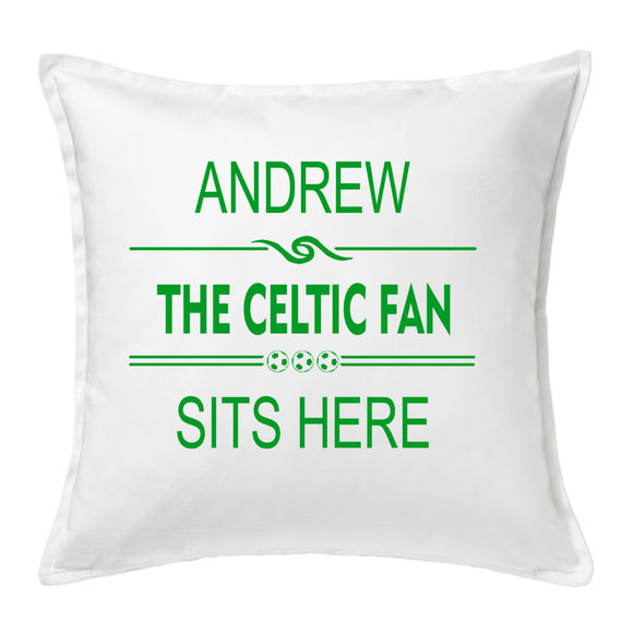 Celtic Fan Sits Here - Football Fan Cushion with Name