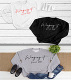 Sweatshirt Winging It Since Year - personalise with year