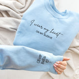 Personalised I Wear My Heart on my Sleeve sweatshirt ~ Names on Sleeves