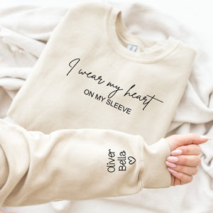 Personalised I Wear My Heart on my Sleeve sweatshirt ~ Names on Sleeves