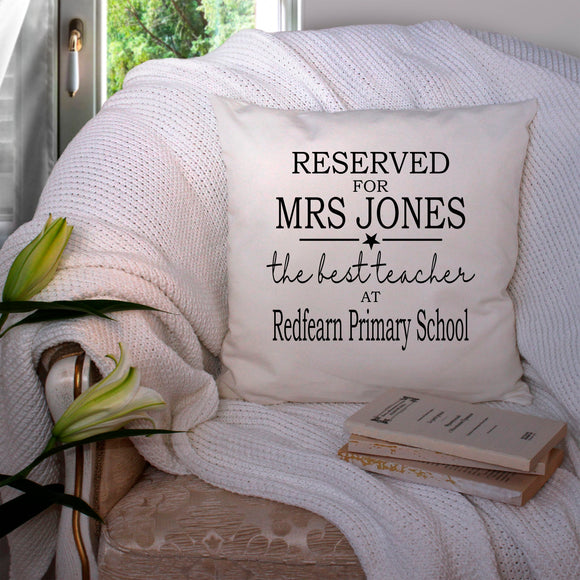 Reserved for Best Teacher at School ~ Personalised Cushion Pillow including infill ~ Teacher Gift ~ Gift for Him Gift for Her