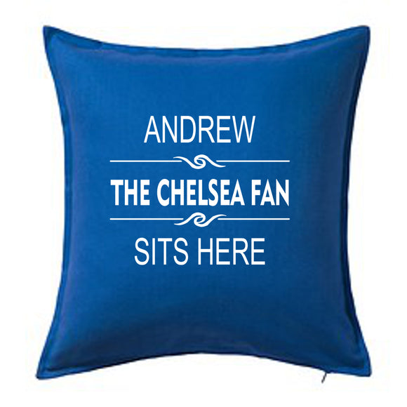 Chelsea Fan Sits Here - Chelsea Football Fan Cushion with Name