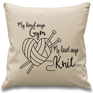 My Head says Gym My Heart says Knit ~ funny knitting cushion