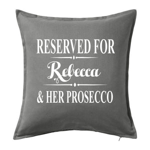 Reserved for "someone" and her Prosecco Cushion