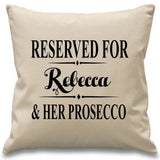 Reserved for "someone" and her Prosecco Cushion