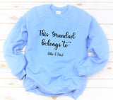 Personalised This Mummy/Daddy/Nanny/etc belongs to ~ sweatshirt jumper top